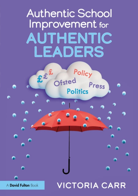 Book cover of: Authentic School Improvement for Authentic Leaders. By: Victoria Carr