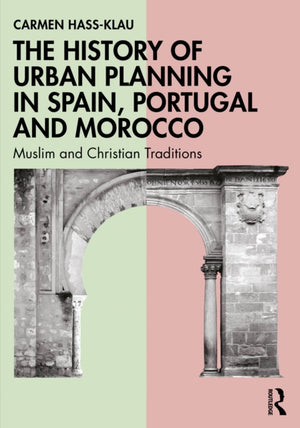 The History of Urban Planning in Spain, Portugal and Morocco