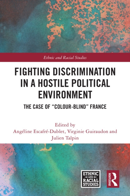 Book cover of: Fighting Discrimination in a Hostile Political Environment. By: Angéline Escafré-Dublet