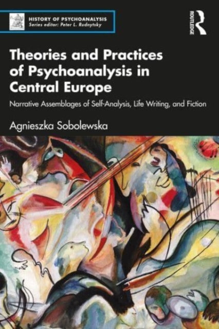 Book cover of: Theories and Practices of Psychoanalysis in Central Europe. By: Agnieszka Sobolewska