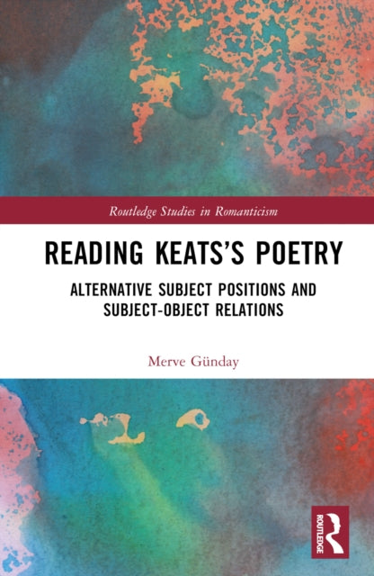Book cover of: Reading Keats’s Poetry. By: Merve Günday