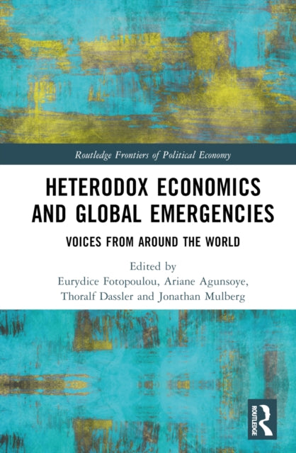 Book cover of: Heterodox Economics and Global Emergencies. By: Eurydice Fotopoulou