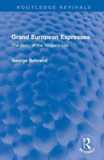 Book cover of: Grand European Expresses. By: George Behrend