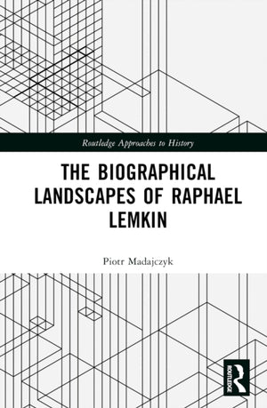 The Biographical Landscapes of Raphael Lemkin