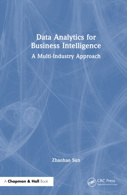 Book cover of: Data Analytics for Business Intelligence. By: Zhaohao Sun