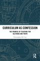 Book cover of: Curriculum as Confession. By: Christopher M. Cruz