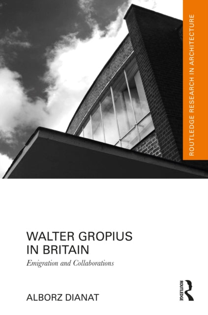 Book cover of: Walter Gropius in Britain. By: Alborz Dianat