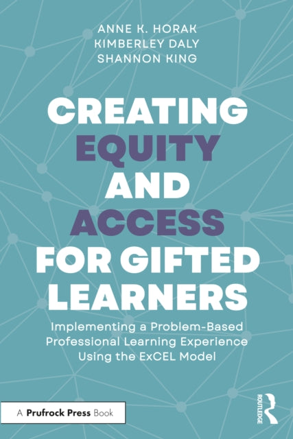 Book cover of: Creating Equity and Access for Gifted Learners. By: Anne Horak
