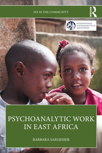 Book cover of: Psychoanalytic Work in East Africa. By: Barbara Saegesser