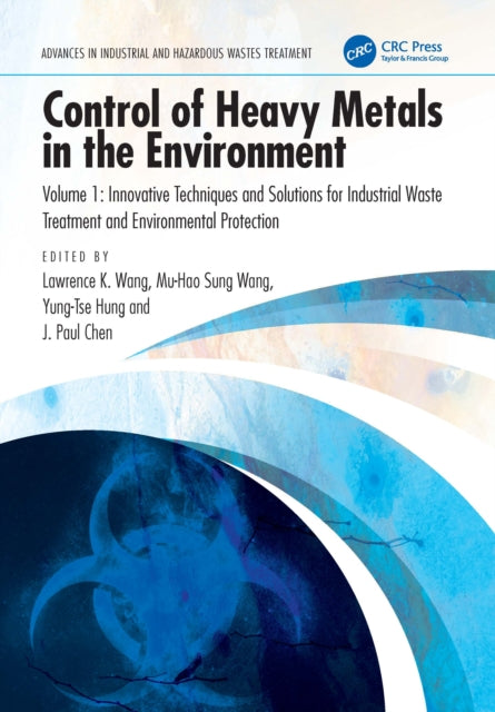 Book cover of: Control of Heavy Metals in the Environment, Volume 1. By: Lawrence K. Wang