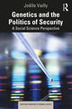 Book cover of: Genetics and the Politics of Security. By: Joëlle Vailly