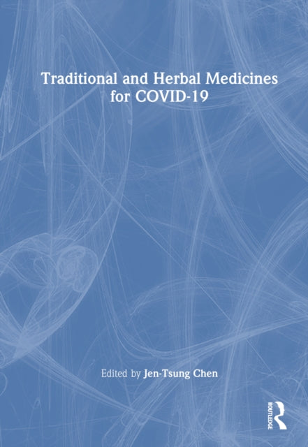 Book cover of: Traditional and Herbal Medicines for COVID-19. By: Jen-Tsung Chen
