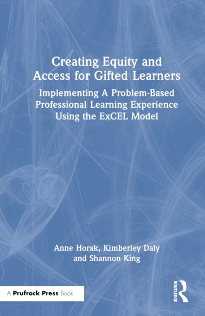 Book cover of: Creating Equity and Access for Gifted Learners. By: Anne Horak