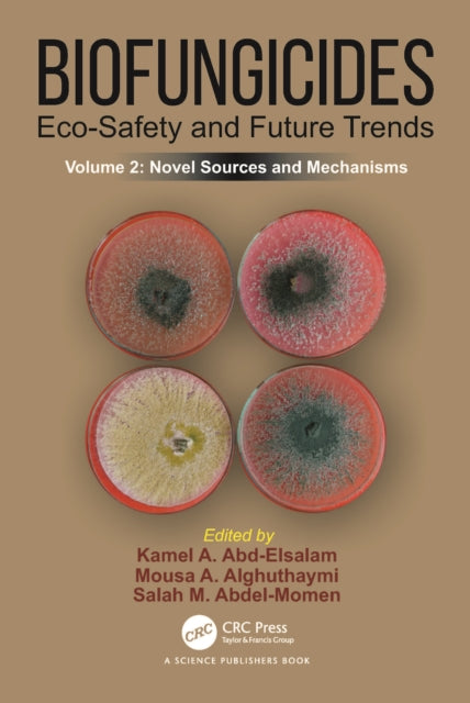 Book cover of: Biofungicides: Eco-Safety and Future Trends. By: Kamel A. Abd-Elsalam