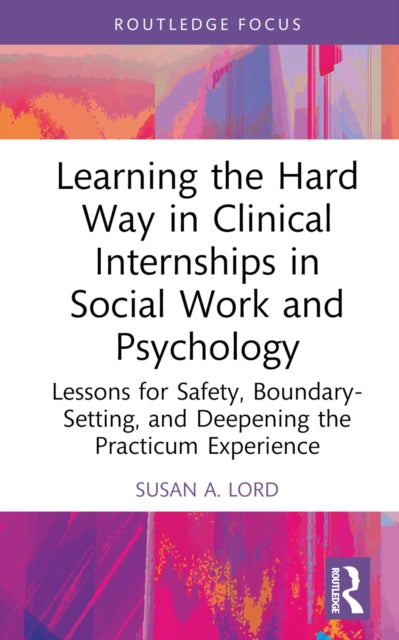 Book cover of: Learning the Hard Way in Clinical Internships in Social Work and Psychology