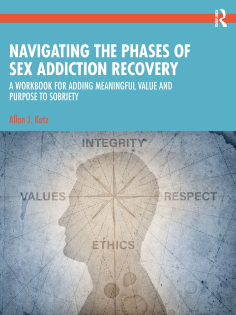 Book cover of: Navigating the Phases of Sex Addiction Recovery. By: Allan J. Katz