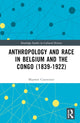 Book cover of: Anthropology and Race in Belgium and the Congo (1839-1922). By: Maarten Couttenier