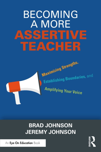 Book cover of: Becoming a More Assertive Teacher. By: Brad Johnson