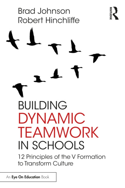 Book cover of: Building Dynamic Teamwork in Schools. By: Brad Johnson