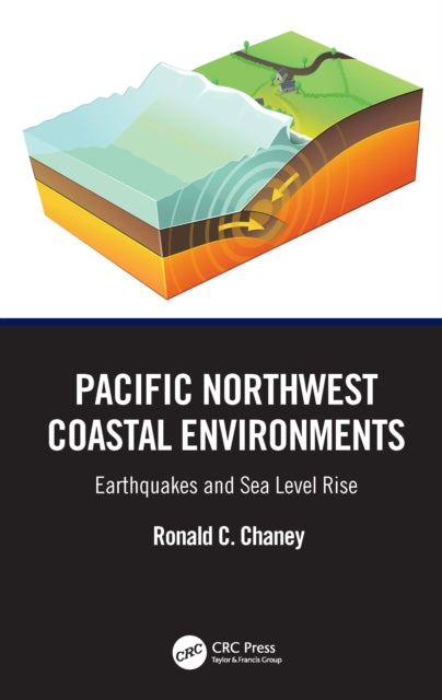 Book cover of: Pacific Northwest Coastal Environments. By: Ronald C. Chaney