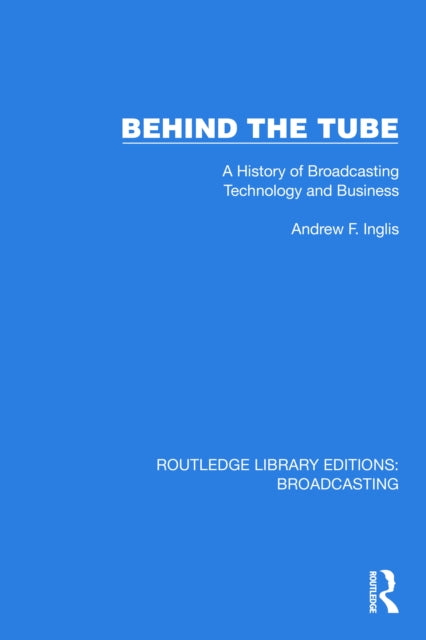 Book cover of: Behind the Tube. By: Andrew F. Inglis