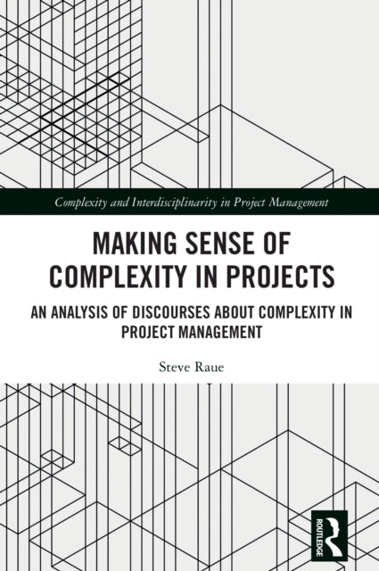 Book cover of: Making Sense of Complexity in Projects