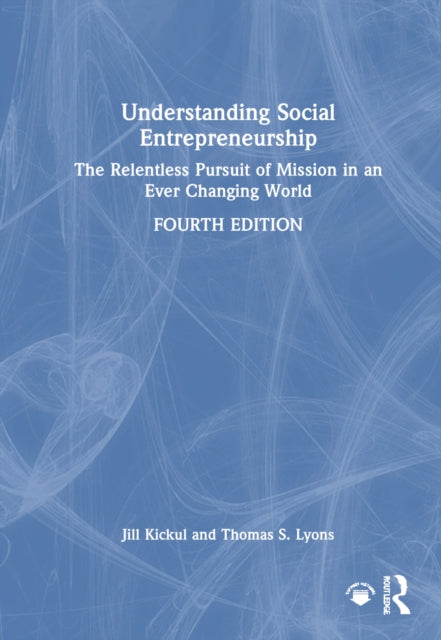 Book cover of: Understanding Social Entrepreneurship. By: Jill Kickul