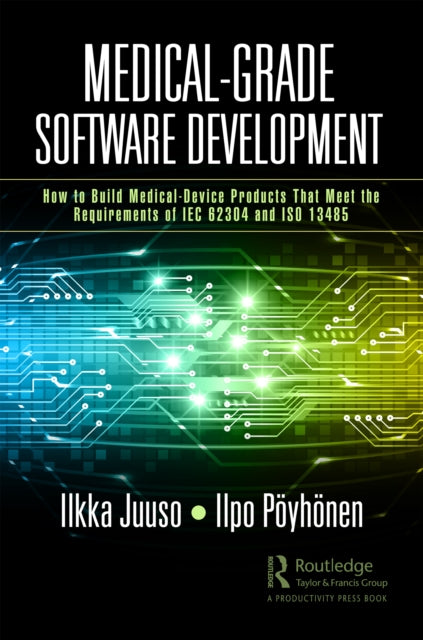 Book cover of: Medical-Grade Software Development. By: Ilkka Juuso