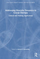 Book cover of: Addressing Diversity Dynamics in Group Therapy. By: Alexis D. Abernethy