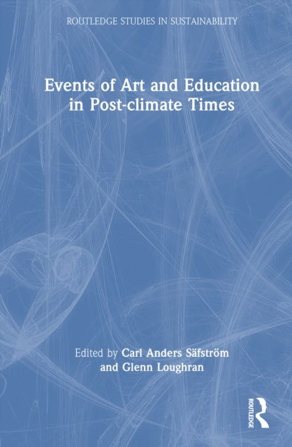 Book cover of: Events of Art and Education in Post-climate Times