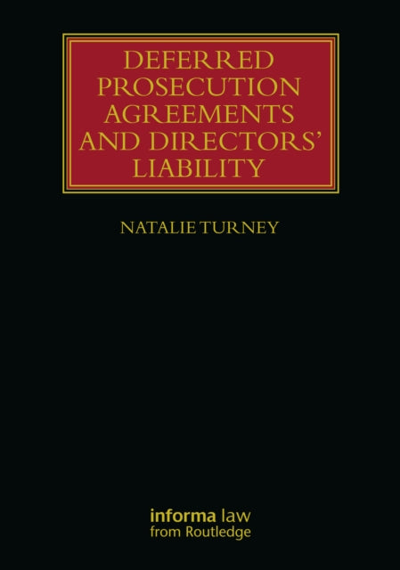Book cover of: Deferred Prosecution Agreements and Directors’ Liability. By: Natalie Turney