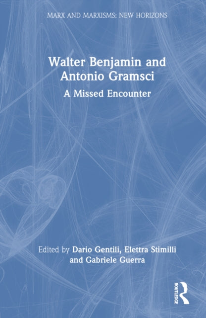 Book cover of: Walter Benjamin and Antonio Gramsci