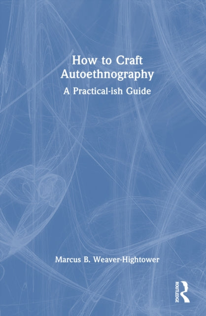Book cover of: How to Craft Autoethnography