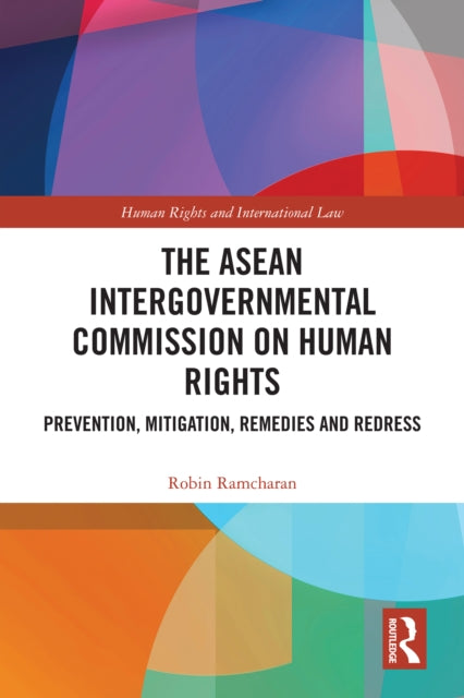 Book cover of: ASEAN Intergovernmental Commission on Human Rights. By: Robin Ramcharan