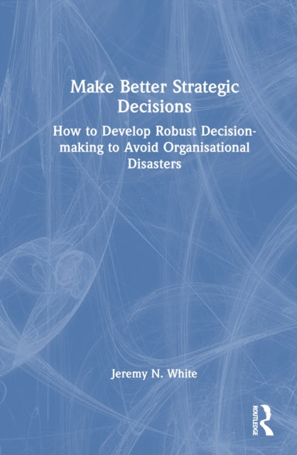 Book cover of: Make Better Strategic Decisions