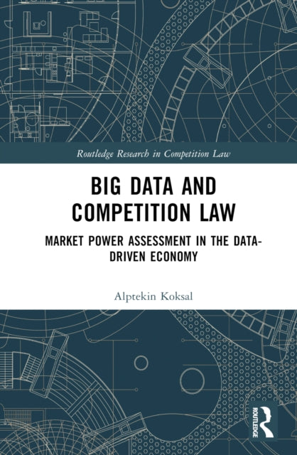 Book cover of: Big Data and Competition Law. By: Alptekin Koksal