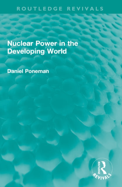 Book cover of: Nuclear Power in the Developing World. By: Daniel Poneman