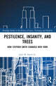 Book cover of: Pestilence, Insanity, and Trees