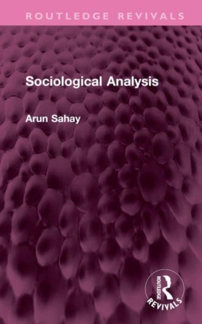 Book cover of: Sociological Analysis. By: Arun Sahay