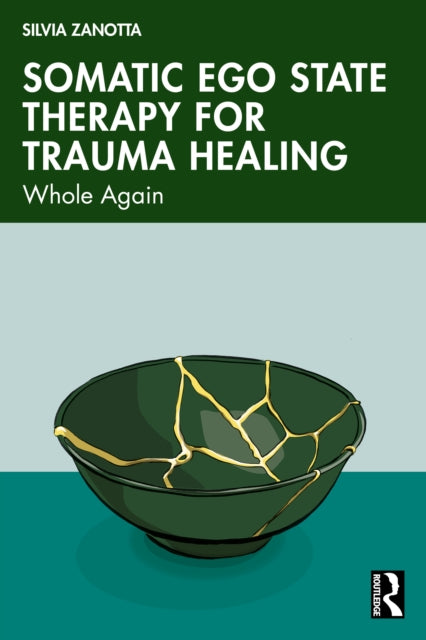 Book cover of: Somatic Ego State Therapy for Trauma Healing. By: Silvia Zanotta
