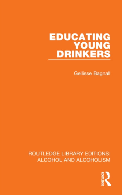 Book cover of: Educating Young Drinkers. By: Gellisse Bagnall