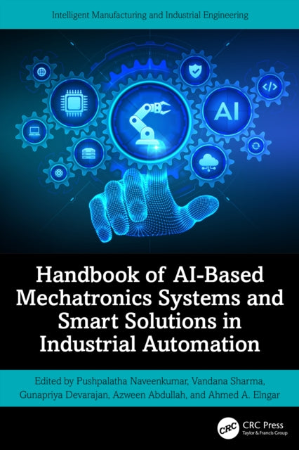 Book cover of: Handbook of AI-Based Mechatronics Systems and Smart Solutions in Industrial Automation