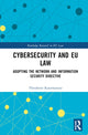 Book cover of: Cybersecurity and EU Law. By: Theodoros Karathanasis