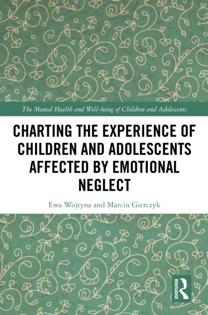 Charting the Experience of Children and Adolescents Affected by Emotional Neglect