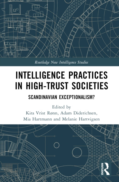 Book cover of: Intelligence Practices in High-Trust Societies. By: Kira Vrist Rønn