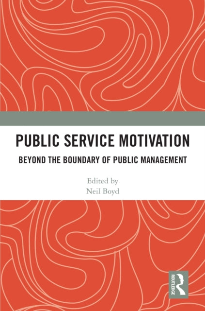 Book cover of: Public Service Motivation. By: Neil M. Boyd