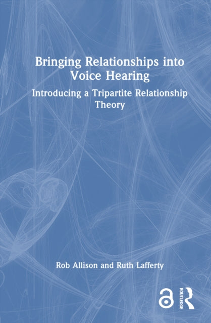Book cover of: Bringing Relationships into Voice Hearing