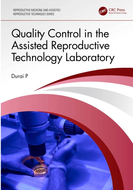 Book cover of: Quality Control in the Assisted Reproductive Technology Laboratory. By: Durai P