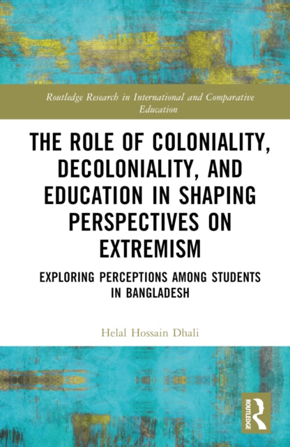 Book cover of: Role of Coloniality, Decoloniality, and Education in Shaping Perspectives on Extremism