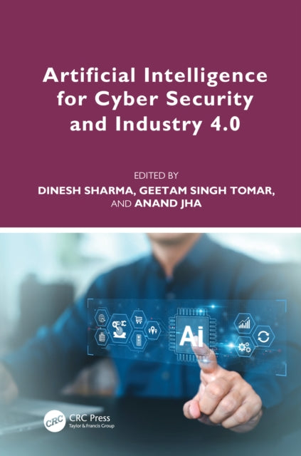 Book cover of: Artificial Intelligence for Cyber Security and Industry 4.0. By: Dinesh Sharma